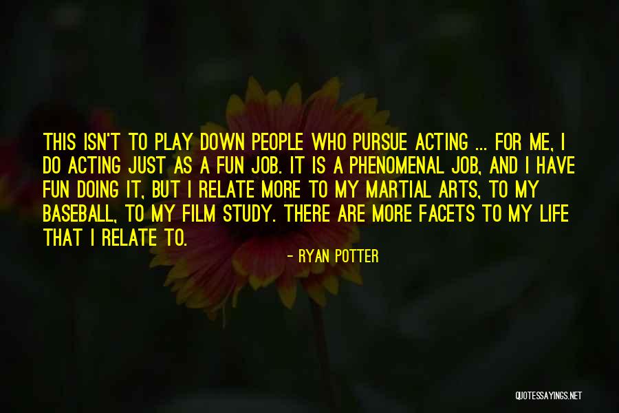 Life Is More Fun Quotes By Ryan Potter