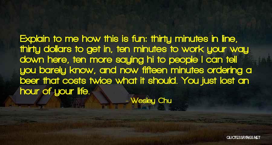 Life Is More Fun Quotes By Wesley Chu