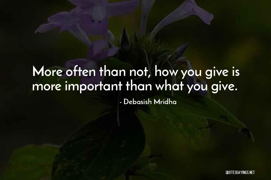 Life Is More Important Than Love Quotes By Debasish Mridha Life Is More Important Than Love Quotes By Debasish Mridha
