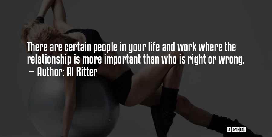 Life Is More Important Than Work Quotes By Al Ritter