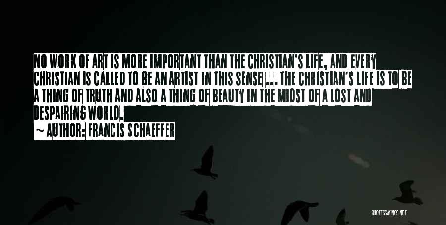 Life Is More Important Than Work Quotes By Francis Schaeffer