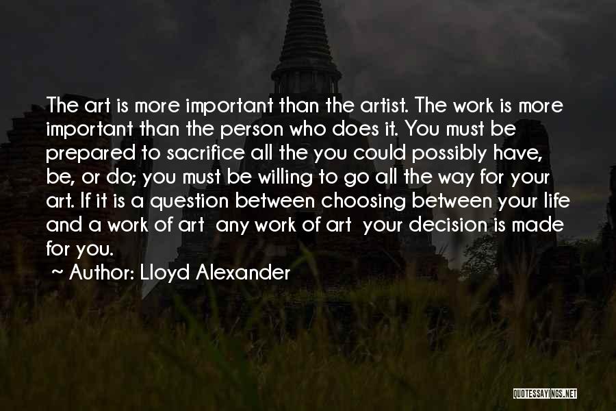 Life Is More Important Than Work Quotes By Lloyd Alexander