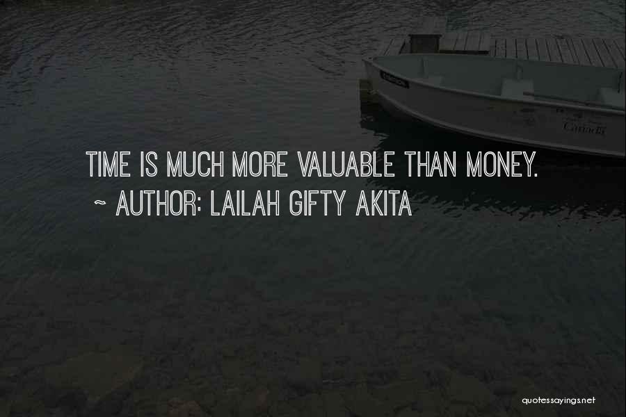 Life Is More Than Money Quotes By Lailah Gifty Akita