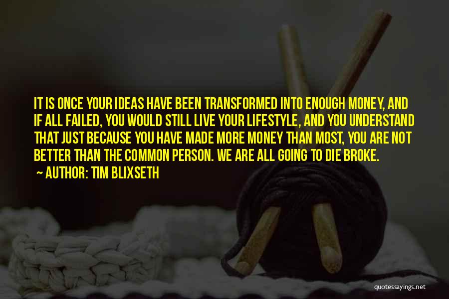 Life Is More Than Money Quotes By Tim Blixseth