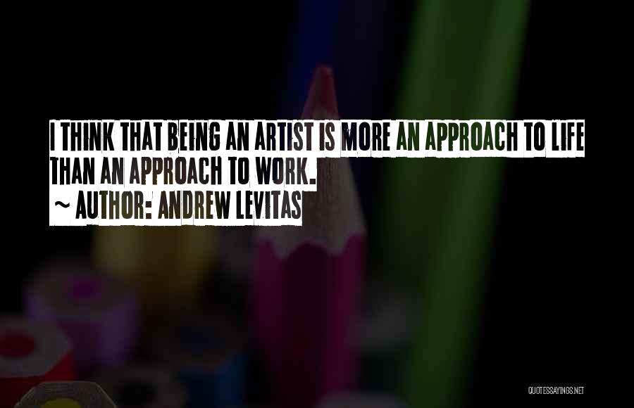 Life Is More Than Work Quotes By Andrew Levitas