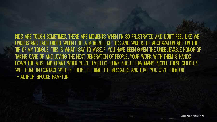 Life Is More Than Work Quotes By Brooke Hampton