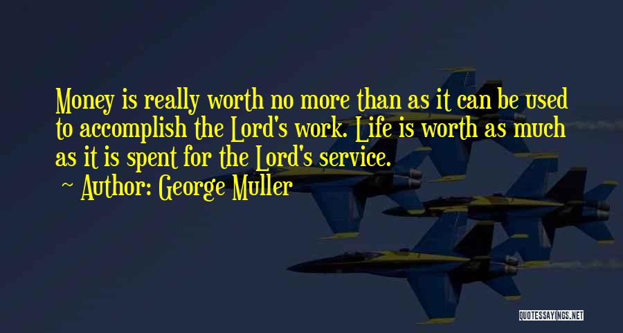 Life Is More Than Work Quotes By George Muller