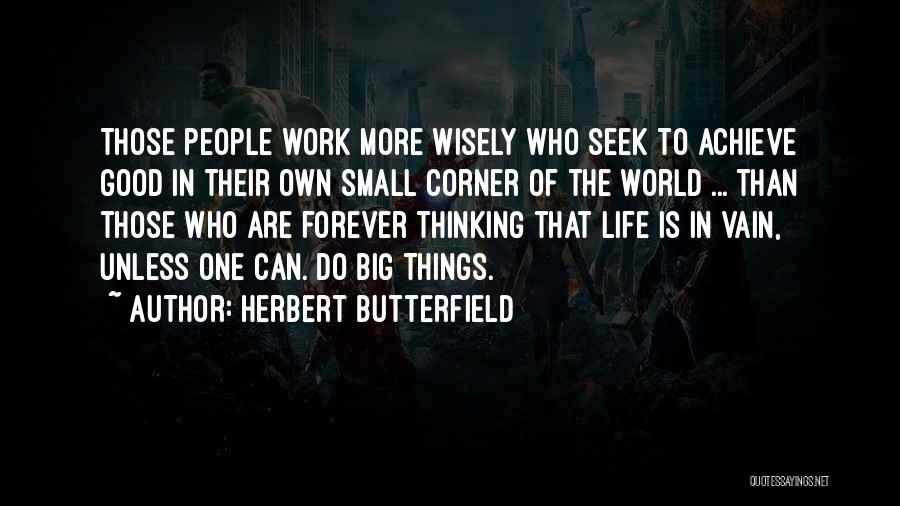 Life Is More Than Work Quotes By Herbert Butterfield