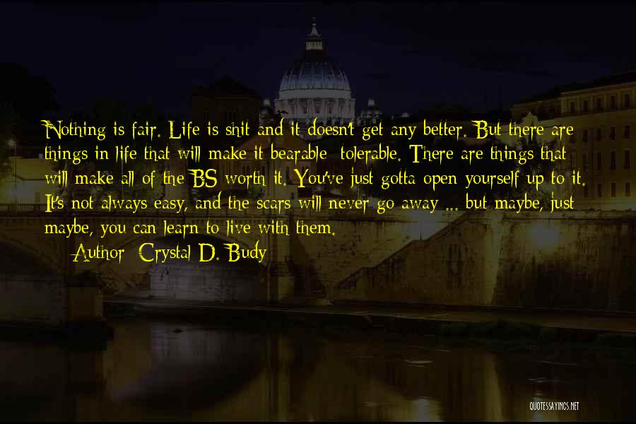 Life Is Never Fair Quotes By Crystal D. Budy