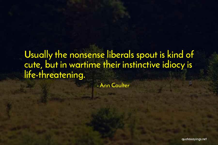 Life Is Nonsense Quotes By Ann Coulter Life Is Nonsense Quotes By Ann Coulter