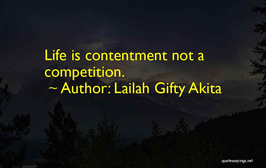 Life Is Not A Competition Quotes By Lailah Gifty Akita