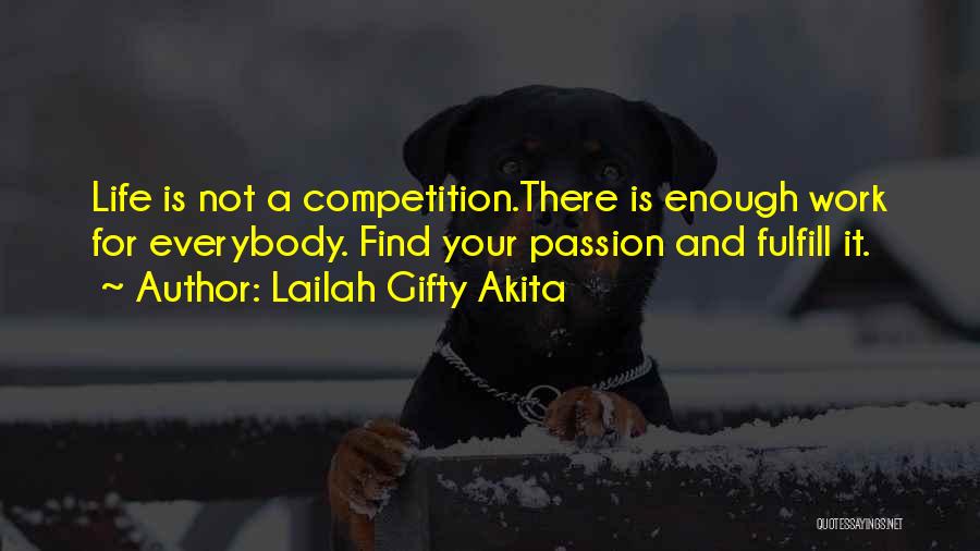 Life Is Not A Competition Quotes By Lailah Gifty Akita