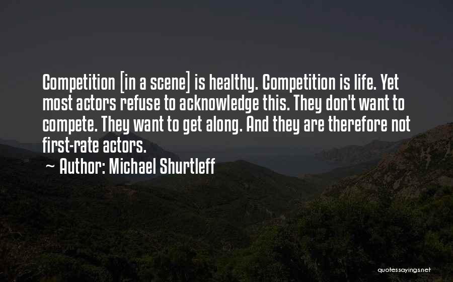 Life Is Not A Competition Quotes By Michael Shurtleff