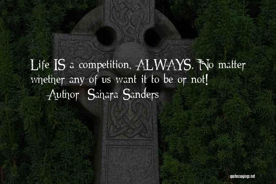 Life Is Not A Competition Quotes By Sahara Sanders