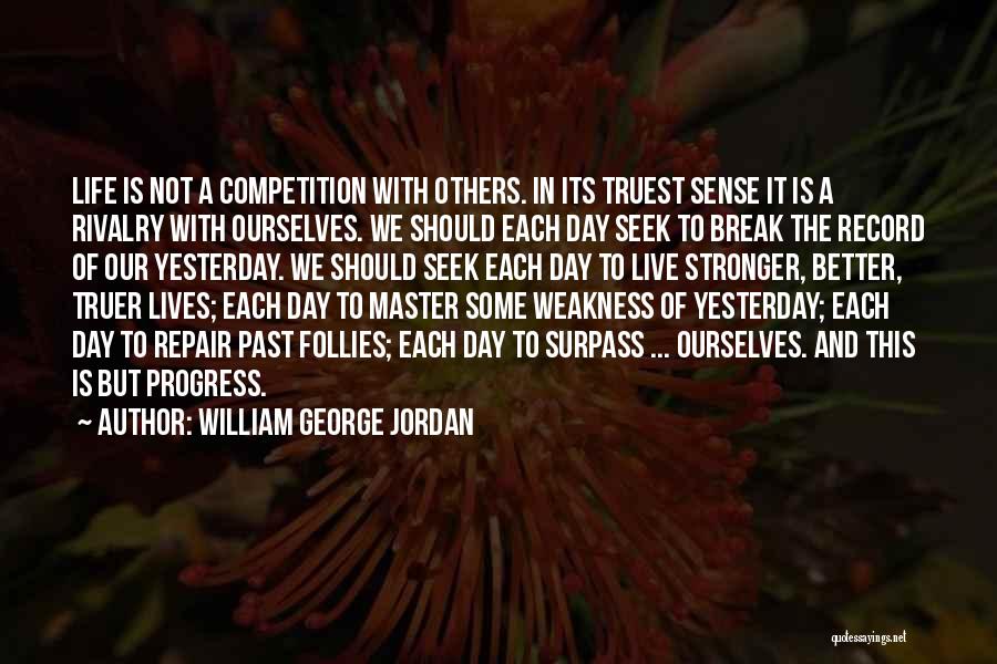 Life Is Not A Competition Quotes By William George Jordan