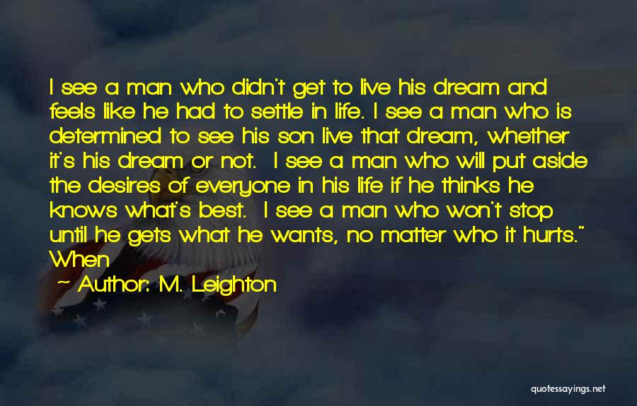 Life Is Not A Dream Quotes By M. Leighton