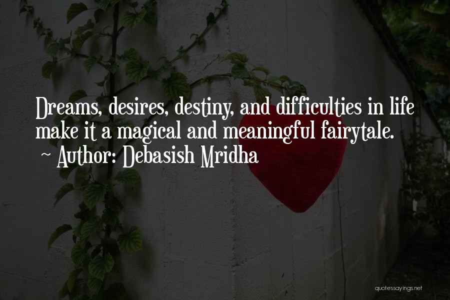 Life Is Not A Fairytale Quotes By Debasish Mridha