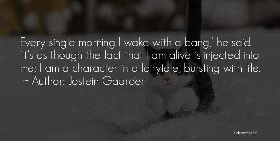 Life Is Not A Fairytale Quotes By Jostein Gaarder