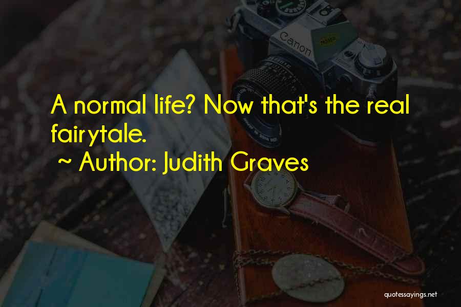 Life Is Not A Fairytale Quotes By Judith Graves