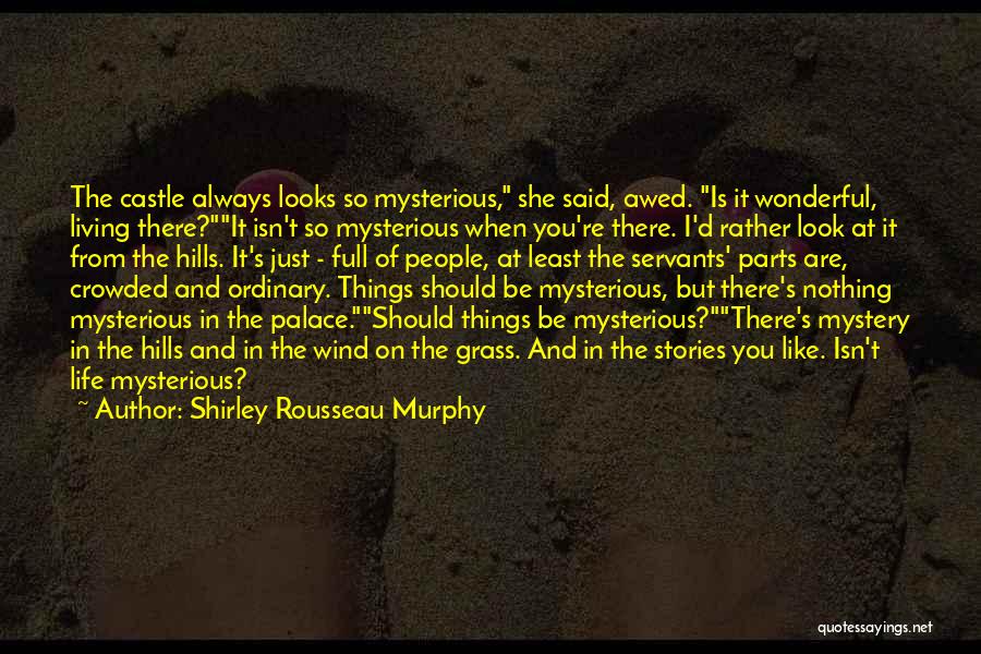 Life Is Not A Fairytale Quotes By Shirley Rousseau Murphy