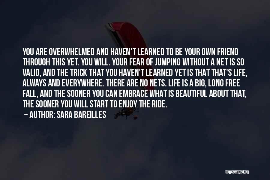 Life Is Not A Free Ride Quotes By Sara Bareilles