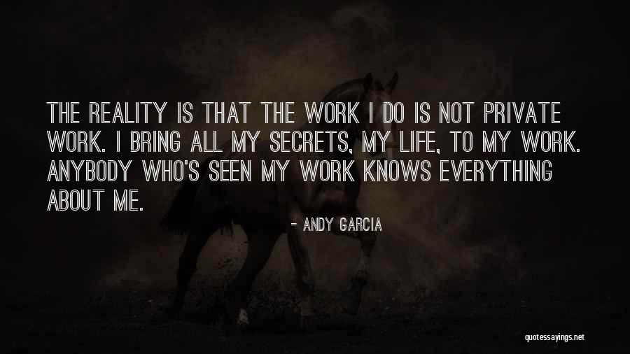 Life Is Not About Reality Quotes By Andy Garcia Life Is Not About Reality Quotes By Andy Garcia