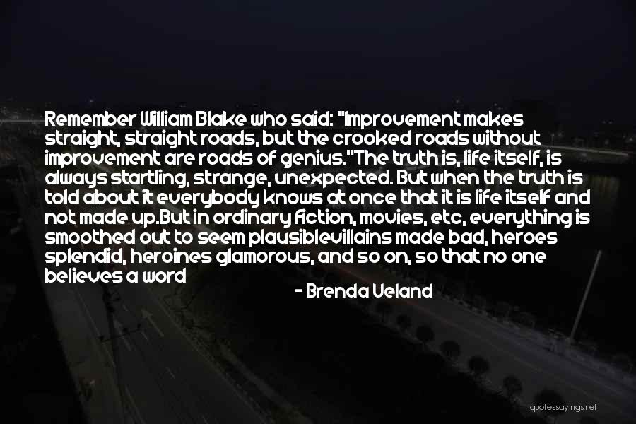 Life Is Not About Reality Quotes By Brenda Ueland Life Is Not About Reality Quotes By Brenda Ueland