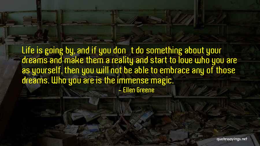 Life Is Not About Reality Quotes By Ellen Greene Life Is Not About Reality Quotes By Ellen Greene