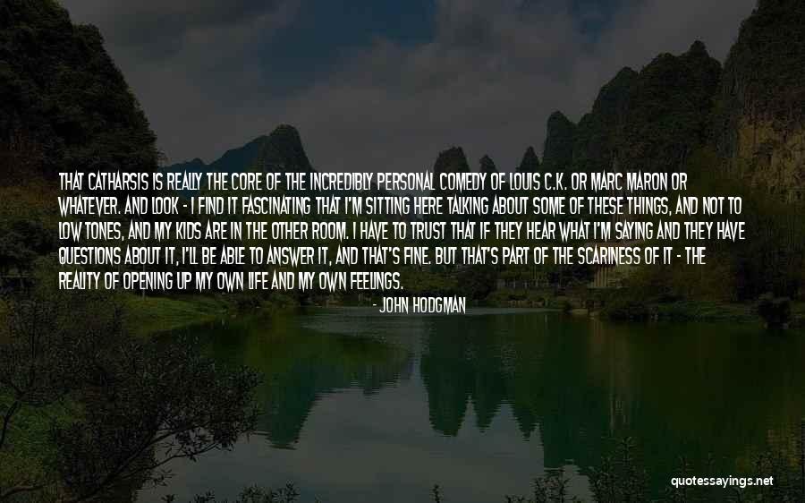 Life Is Not About Reality Quotes By John Hodgman Life Is Not About Reality Quotes By John Hodgman