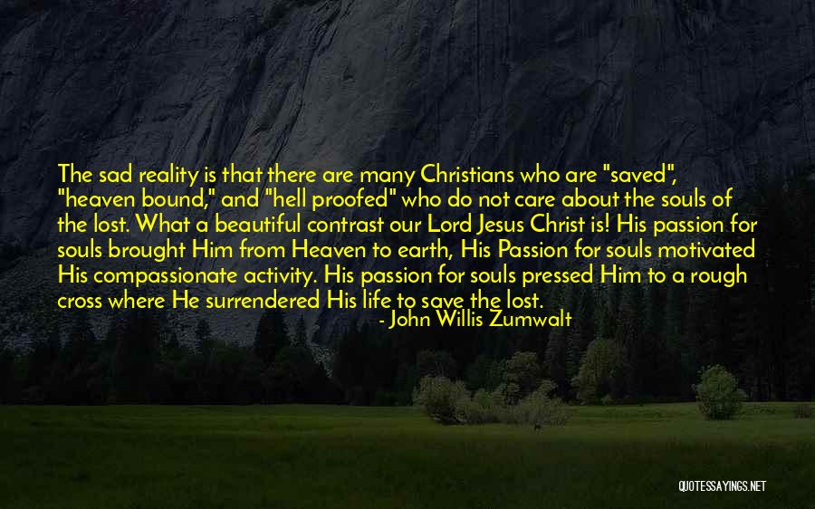 Life Is Not About Reality Quotes By John Willis Zumwalt Life Is Not About Reality Quotes By John Willis Zumwalt