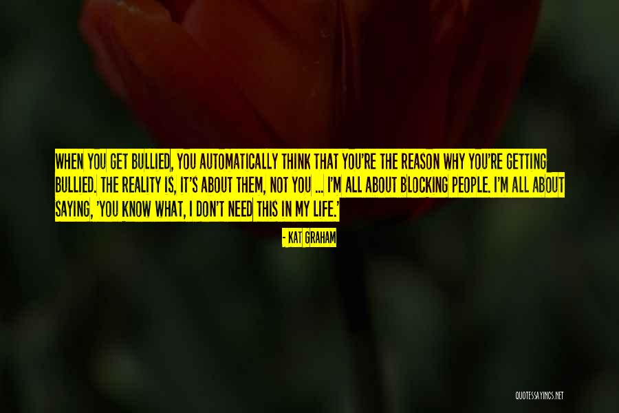 Life Is Not About Reality Quotes By Kat Graham Life Is Not About Reality Quotes By Kat Graham