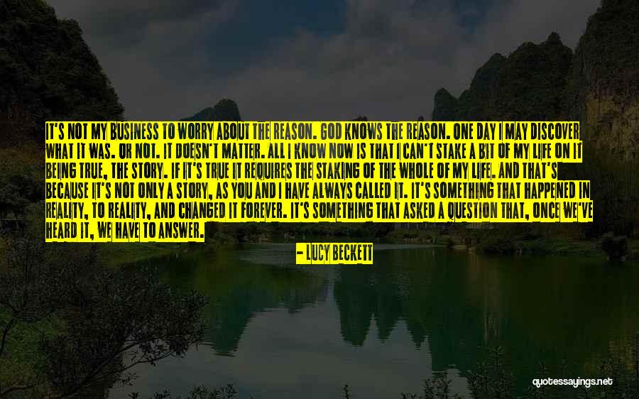 Life Is Not About Reality Quotes By Lucy Beckett Life Is Not About Reality Quotes By Lucy Beckett