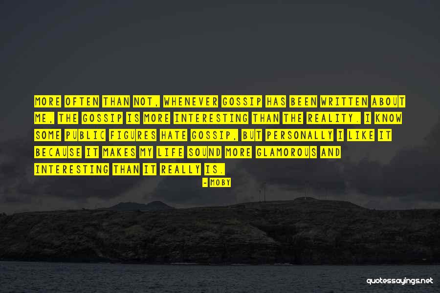 Life Is Not About Reality Quotes By Moby Life Is Not About Reality Quotes By Moby