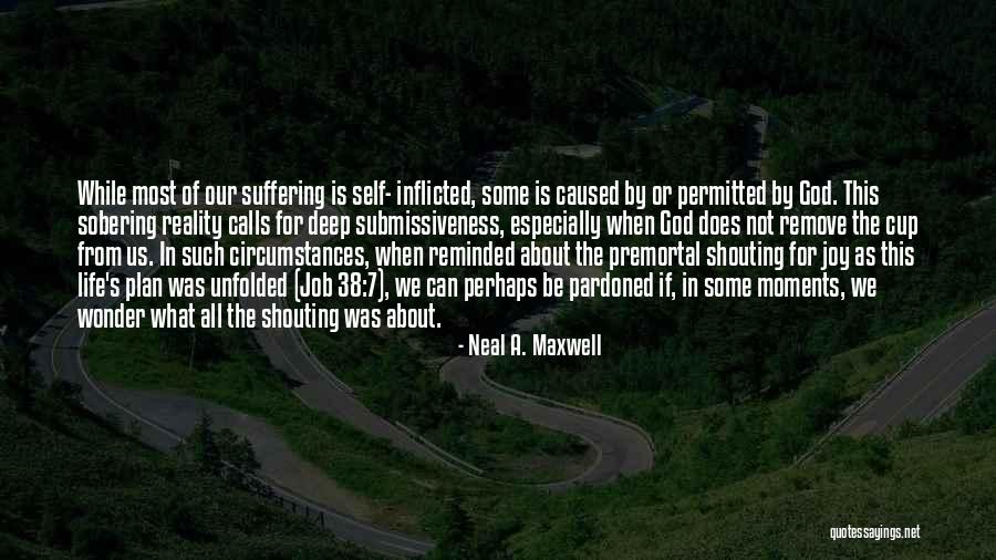 Life Is Not About Reality Quotes By Neal A. Maxwell Life Is Not About Reality Quotes By Neal A. Maxwell
