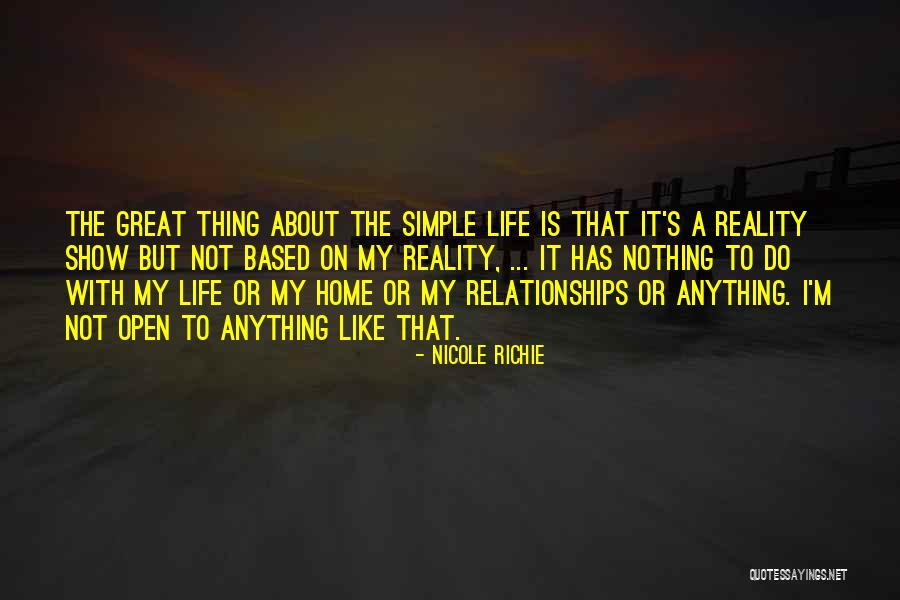 Life Is Not About Reality Quotes By Nicole Richie Life Is Not About Reality Quotes By Nicole Richie