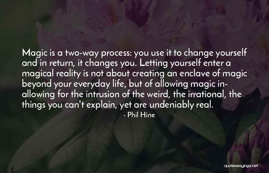 Life Is Not About Reality Quotes By Phil Hine Life Is Not About Reality Quotes By Phil Hine