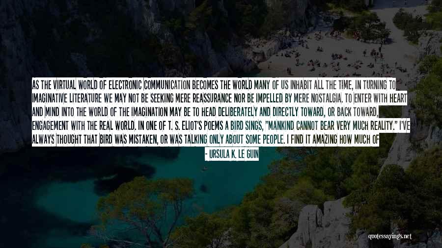 Life Is Not About Reality Quotes By Ursula K. Le Guin Life Is Not About Reality Quotes By Ursula K. Le Guin