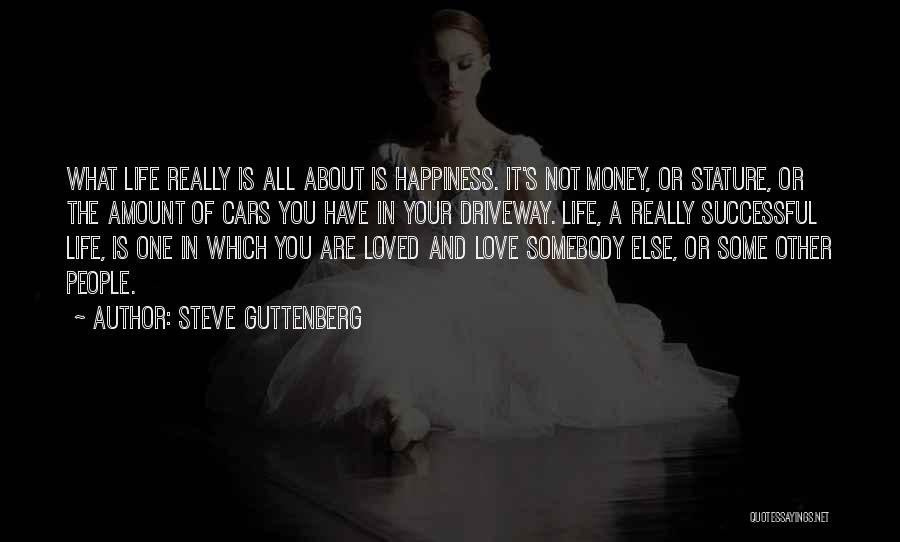 Life Is Not All About Money Quotes By Steve Guttenberg