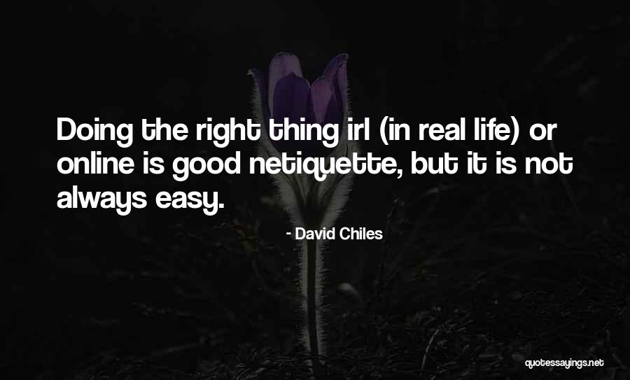 Life Is Not Always Good Quotes By David Chiles Life Is Not Always Good Quotes By David Chiles