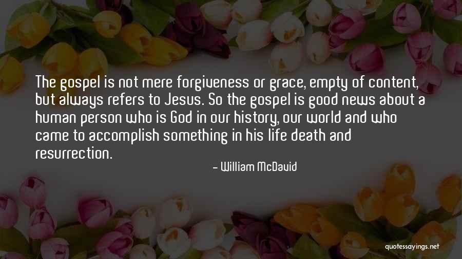 Life Is Not Always Good Quotes By William McDavid Life Is Not Always Good Quotes By William McDavid