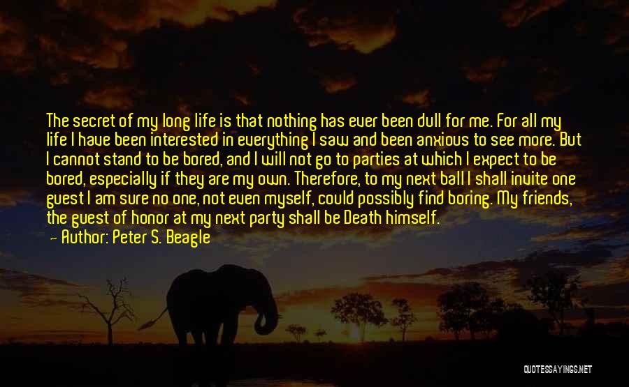 Life Is Not Boring Quotes By Peter S. Beagle