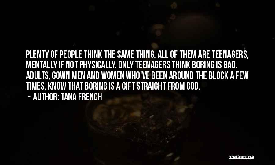 Life Is Not Boring Quotes By Tana French