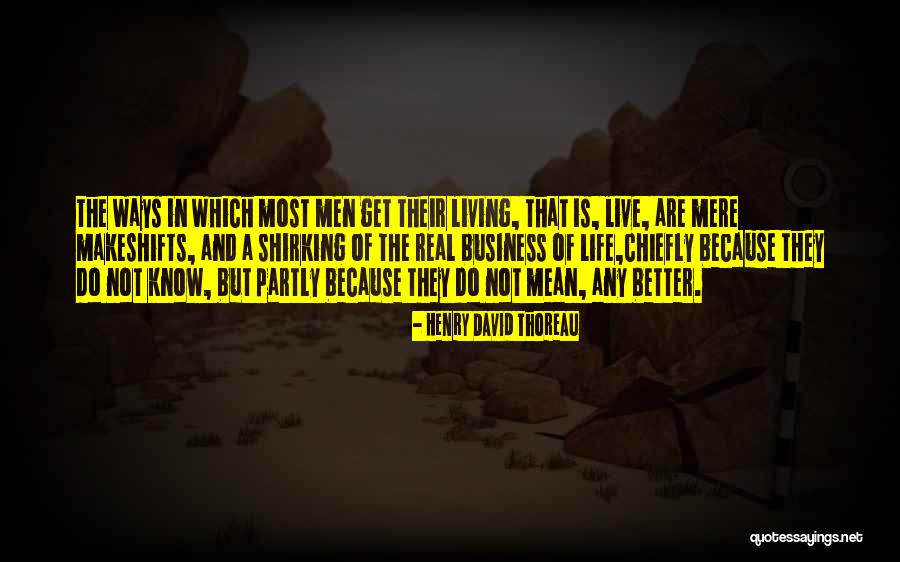 Life Is Not Business Quotes By Henry David Thoreau Life Is Not Business Quotes By Henry David Thoreau