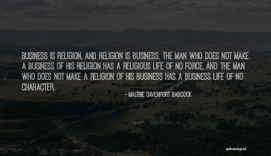 Life Is Not Business Quotes By Maltbie Davenport Babcock Life Is Not Business Quotes By Maltbie Davenport Babcock