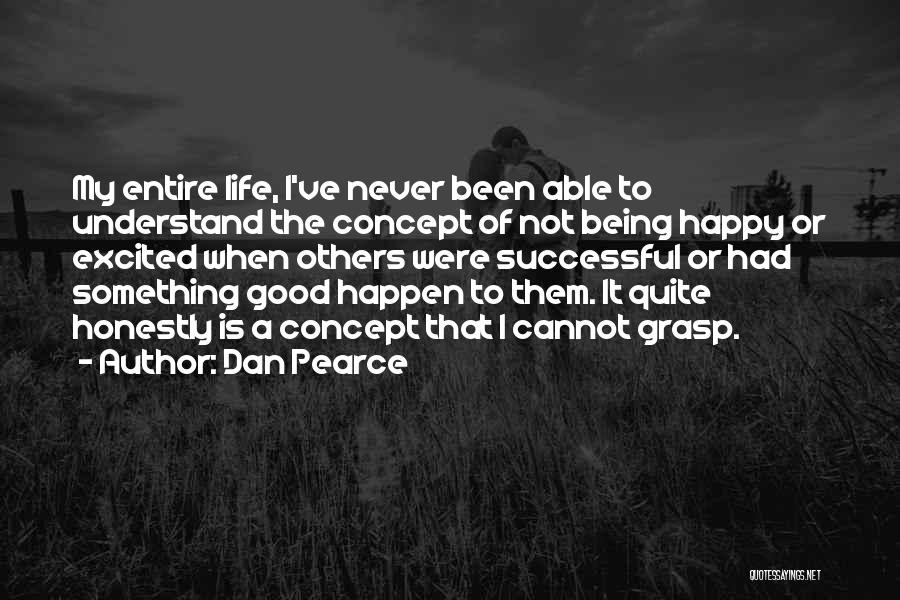 Life Is Not Competition Quotes By Dan Pearce