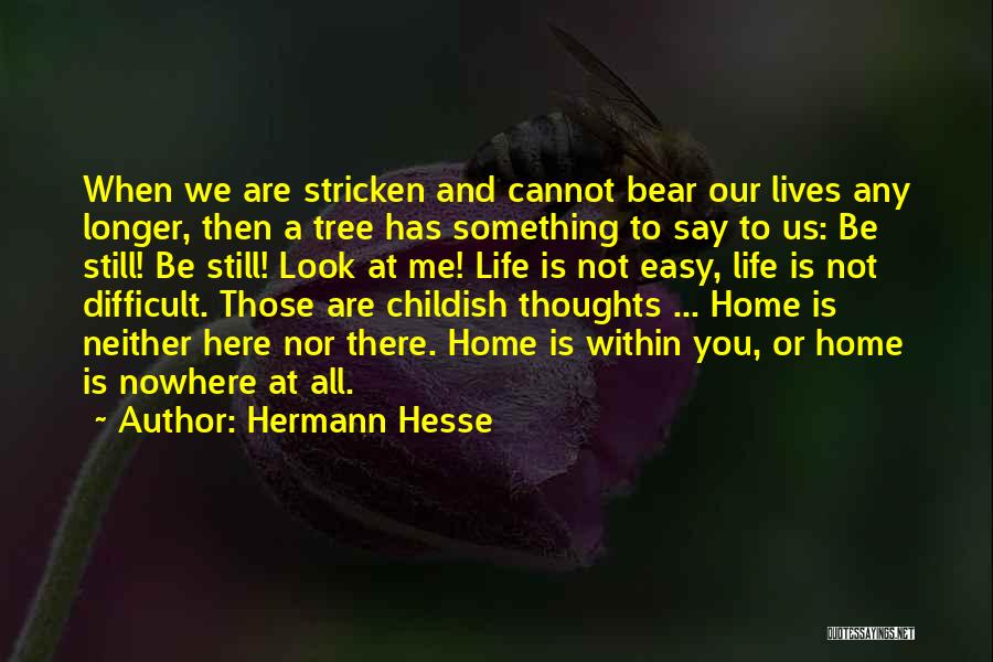 Life Is Not Difficult Quotes By Hermann Hesse