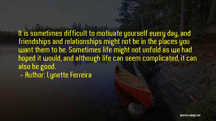 Life Is Not Difficult Quotes By Lynette Ferreira