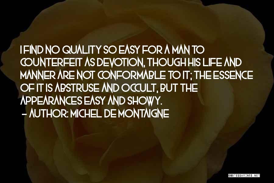 Life Is Not Easy But Quotes By Michel De Montaigne