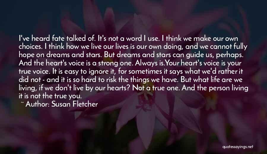 Life Is Not Easy But Quotes By Susan Fletcher