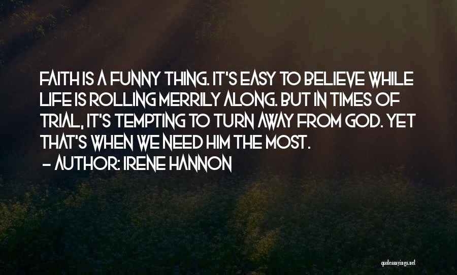 Life Is Not Easy Funny Quotes By Irene Hannon